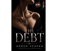 The Debt: A Dark Bratva Romance - Kidnapped Collateral, Forced Proximity, Morally Grey Hero (The Vendetta Duet)