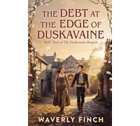 The Debt at the Edge of Duskavaine: 3 (The Duskavaine Bargain)