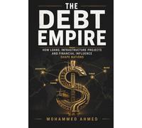 The Debt Empire: How Debt, Infrastructure and Financial Power Shape Nations: 30 (Global Crisis Investing Series)