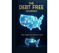 The Debt-Free Journey: How People Paid Off Every Loan and Became Stress-Free