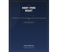 The Debt-Free Reset: A 30 Day Plan to Take Control Of Your Debt, Reduce Financial Stress, and Build a Stronger Financial Future