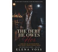 The Debt He Owes Her: A Dark Mafia Age-Gap Russian Bratva Forced Proximity Surprise Pregnancy Romance (The Voronin Bratva Series)