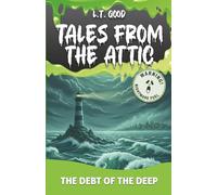 The Debt of the Deep: A Gripping Supernatural Horror Thriller for Teens and Young Adults: 1 (Tales from the Attic)