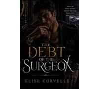 The Debt of the Surgeon: A Captive Dark Mafia Romance (Empire of Vows)