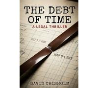 The Debt of Time: A Legal Thriller