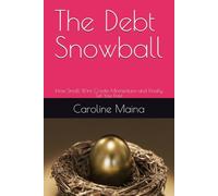 The Debt Snowball: How Small Wins Create Momentum-and Finally Set You Free: 4 (Your money, your future)