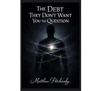The Debt They Don't Want You to Question
