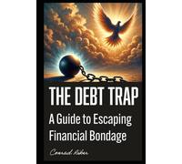 The Debt Trap: A Guide to Escaping Financial Bondage (Redpilled Rational (satire))