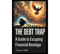 The Debt Trap: A Guide to Escaping Financial Bondage (Redpilled Rational (satire))