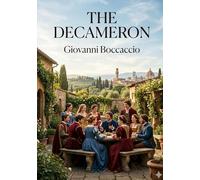 The decameron: By giovanni boccaccio