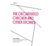 The Decapitated Chicken and Other Stories (Texas Pan American Series)
