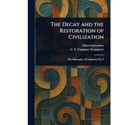 The Decay and the Restoration of Civilization
