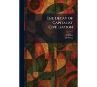 The Decay of Capitalist Civilisation