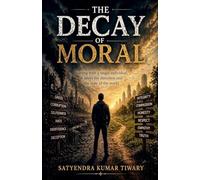 "The Decay of Moral" Starting with a single individual, It alters the direction and the state of the world.
