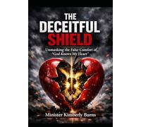 THE DECEITFUL SHIELD: Unmasking the False Comfort of "God Knows My Heart"