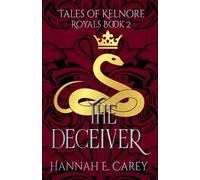 The Deceiver: Tales of Kelnore: 2 (Royals)