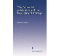 The Decennial publications of the University of Chicago: Volume 7