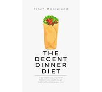 The Decent Dinner Diet