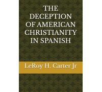 THE DECEPTION OF AMERICAN CHRISTIANITY IN SPANISH