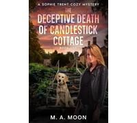 The Deceptive Death of Candlestick Cottage: A Sophie Trent Cozy Mystery