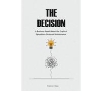 The Decision: A Business Novel About the Origin of Operations-Centered Maintenance.