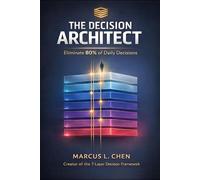 The Decision Architect: Eliminate 80% of Your Daily Choices