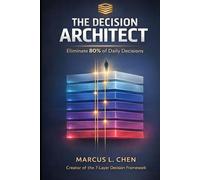 The Decision Architect: Eliminate 80% of Your Daily Choices