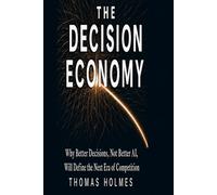 The Decision Economy: Why Trusted Decision Systems Will Define the Next Era of Competition