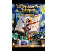 The Decision-Free Weekend: Systems to Ensure Your Business Doesn’t Need Your Input on Saturdays and Sundays (Hard Life Problems Worth Solving)