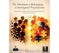 The Decision of Belonging in Immigrant Populations: Navigating the Shift from Exclusionary Governance to Structural Inclusion: 8 (Political Reviews)