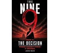 The Decision: Power Doesn't Force. It Decides: 4 (The Nine)