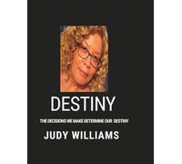 The Decisions We Make Determine Our Destiny