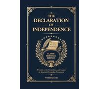 The Declaration of Independence: A Guide to the Text, Ideas, and Legacy of America’s Founding Document