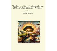 The Declaration of Independence of the United States of America (Classic Books)