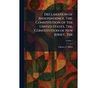 The Declaration of Independence, The, Constitution of the United States, The, Constitution of New Jersey