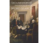 The Declaration of Independence Word Search Book: Word Searches with Easy to Read Print about the Founding Fathers, Independence, Patriotists, and ... Holidays, Leisure, and History Lovers