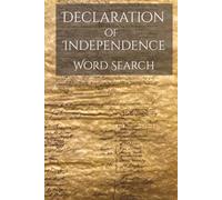 The Declaration of Independence Word Search Book: Word Searches with Easy to Read Print about the Proclamation, Founding Fathers, and More | 6x9 ... Holidays, Leisure, and History Lovers