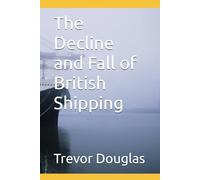 The Decline and Fall of British Shipping