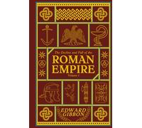 The Decline and Fall of the Roman Empire: Volume I