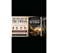 THE DECLINE OF THE UMMAH: A Case Before the Court of History