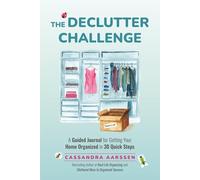 The Declutter Challenge: A Guided Journal for Getting your Home Organized in 30 Quick Steps (Guided Journal for Cleaning & Decorating, for Fans of Cluttered Mess)
