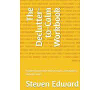 The Declutter-to-Calm Workbook: A guided home reset with prompts, checkpoints, and quick wins (Decluttering Collection)
