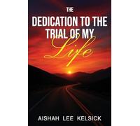 The Dedication to the Trial of My Life