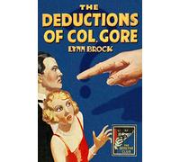 The Deductions of Colonel Gore: A Detective Club Classic Mystery of Blackmail and Murder (Detective Club Crime Classics)