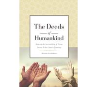 The Deeds of Humankind: Between the Inevitability of Divine Decree & the Causes of Destiny
