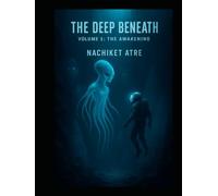 The Deep Beneath: The Awakening