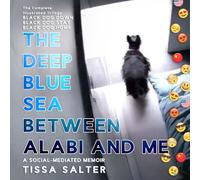 The Deep Blue Sea Between Alabi and Me [Black & White Edition]: A Social-Mediated Memoir