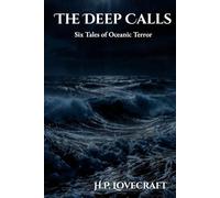 The Deep Calls: Six Tales of Oceanic Terror
