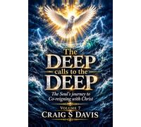 The DEEP Calls to the DEEP: The soul’s journey from dust to Co-reigning with Christ (The Jordan River Code)