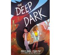 The Deep Dark: A Graphic Novel
